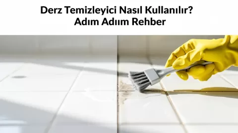 Derz Temizleyici Nasıl Kullanılır? Adım Adım Rehber